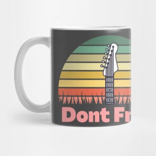 Dont Fret Mug